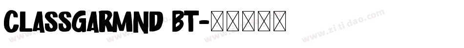 ClassGarmnd BT字体转换